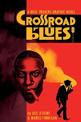 Crossroad Blues: A Nick Travers Graphic Novel