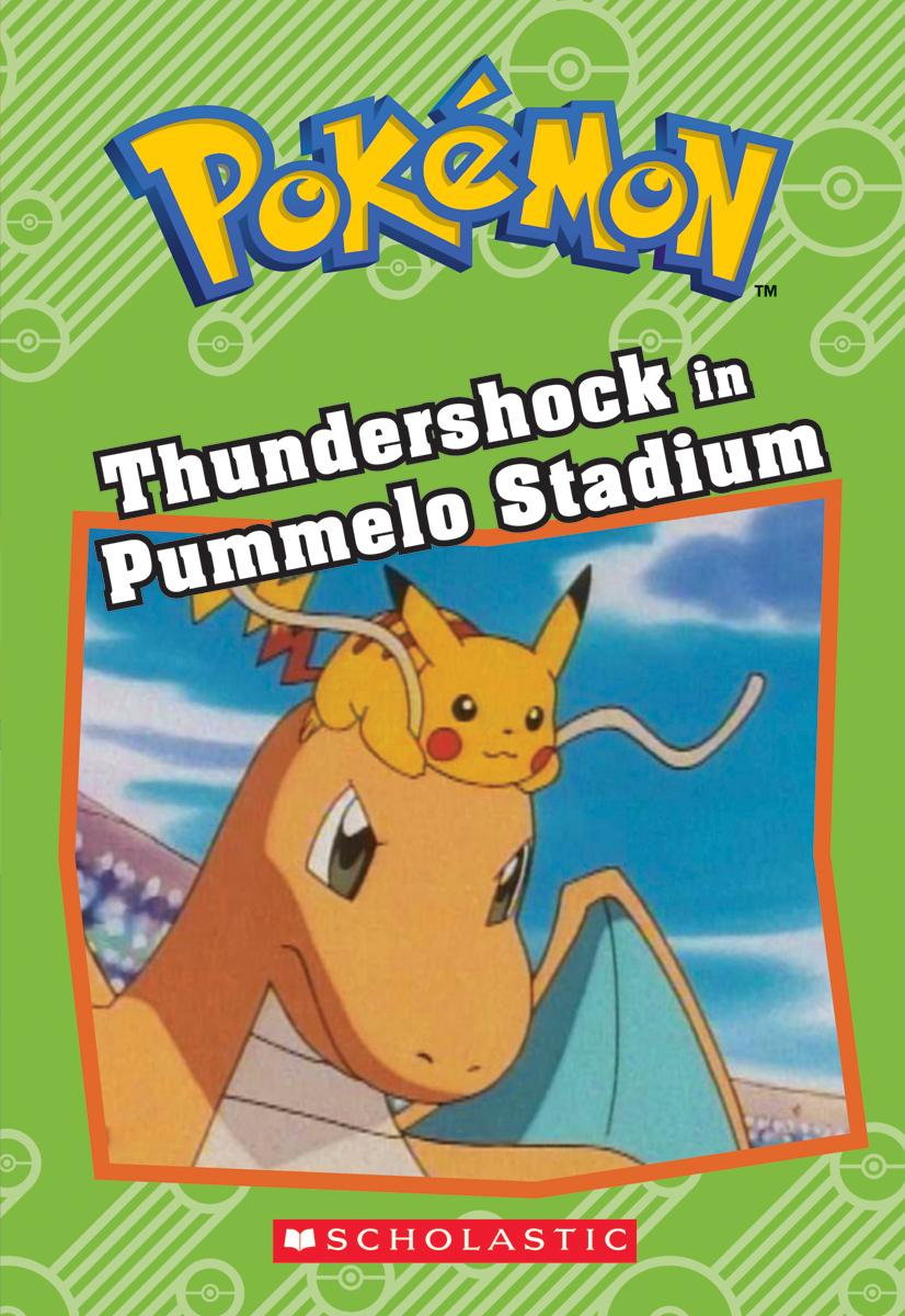 Thundershock in Pummelo Stadium (Pokémon: Chapter Book) book cover