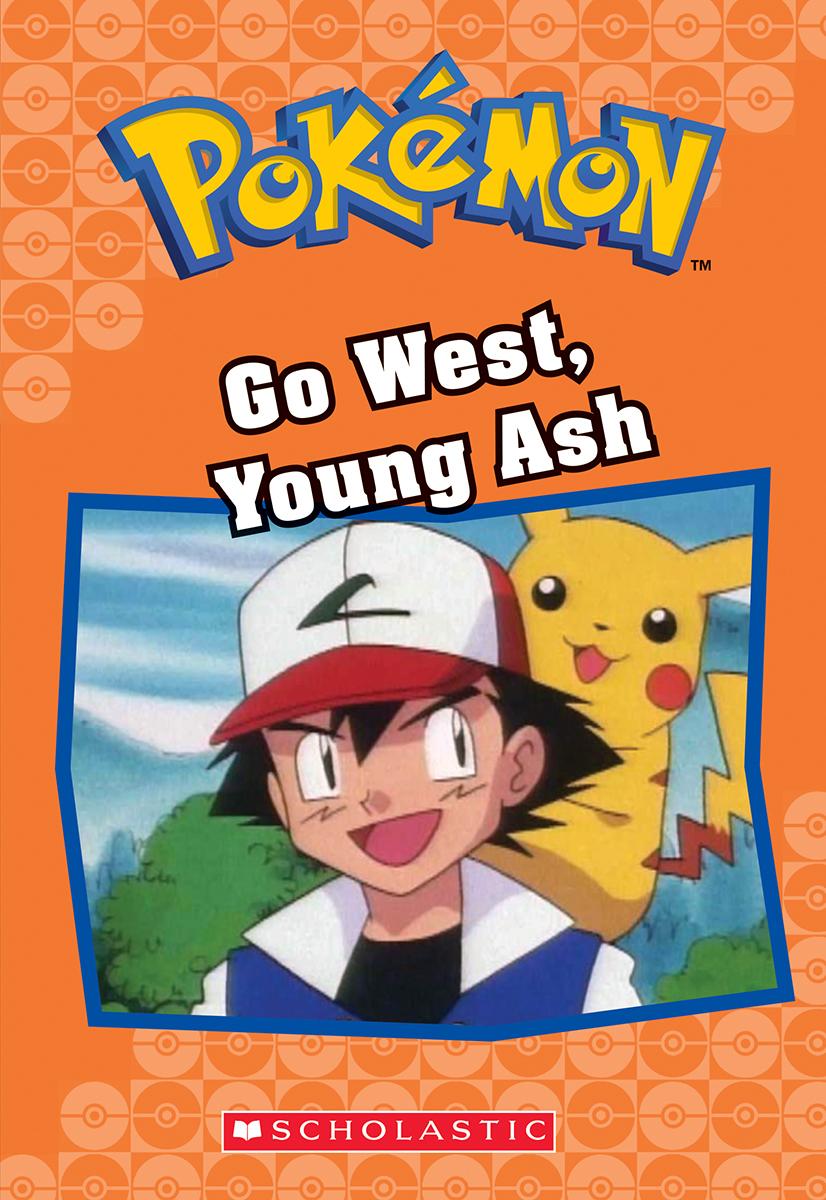 Pokémon Classic Chapter Book #9: Go West, Young Ash book cover