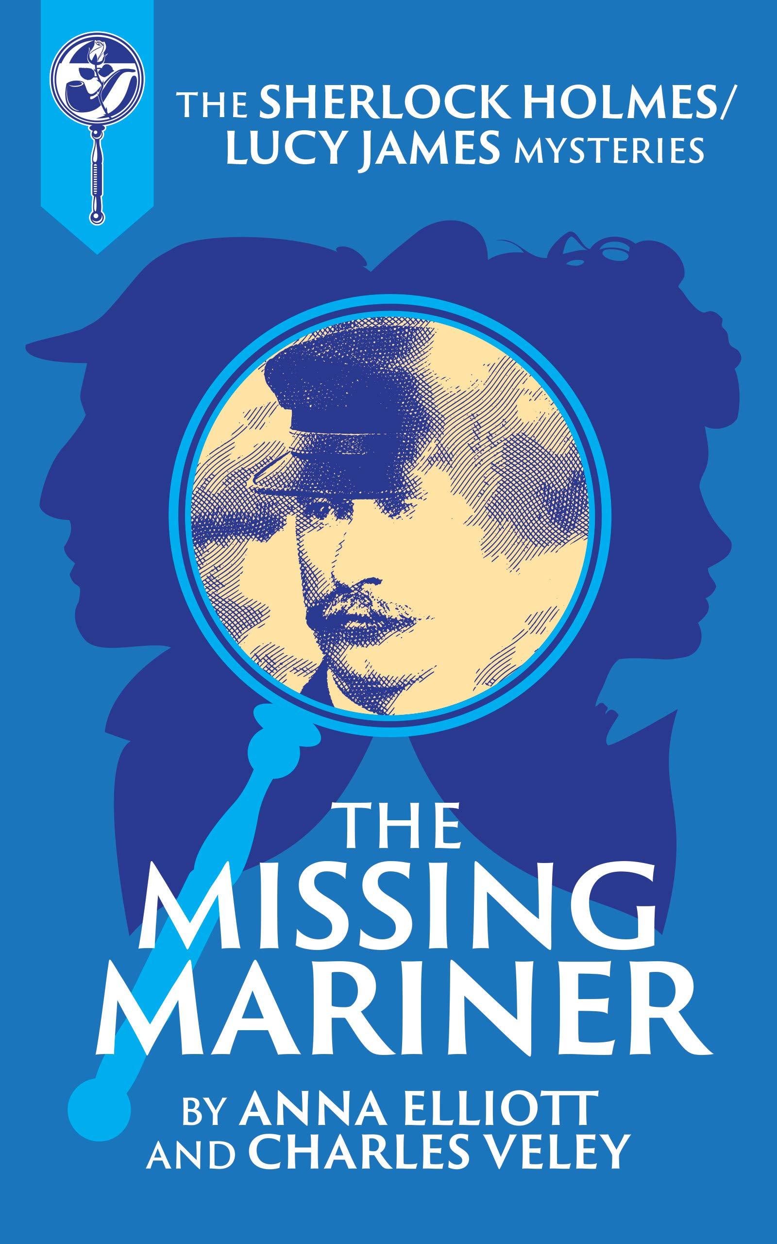 The Missing Mariner: A Sherlock Holmes and Lucy James Mystery book cover