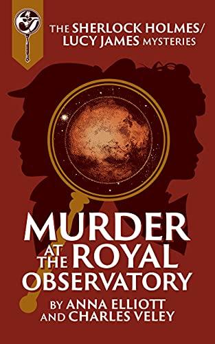 Murder at the Royal Observatory: A Sherlock Holmes and Lucy James Mystery book cover