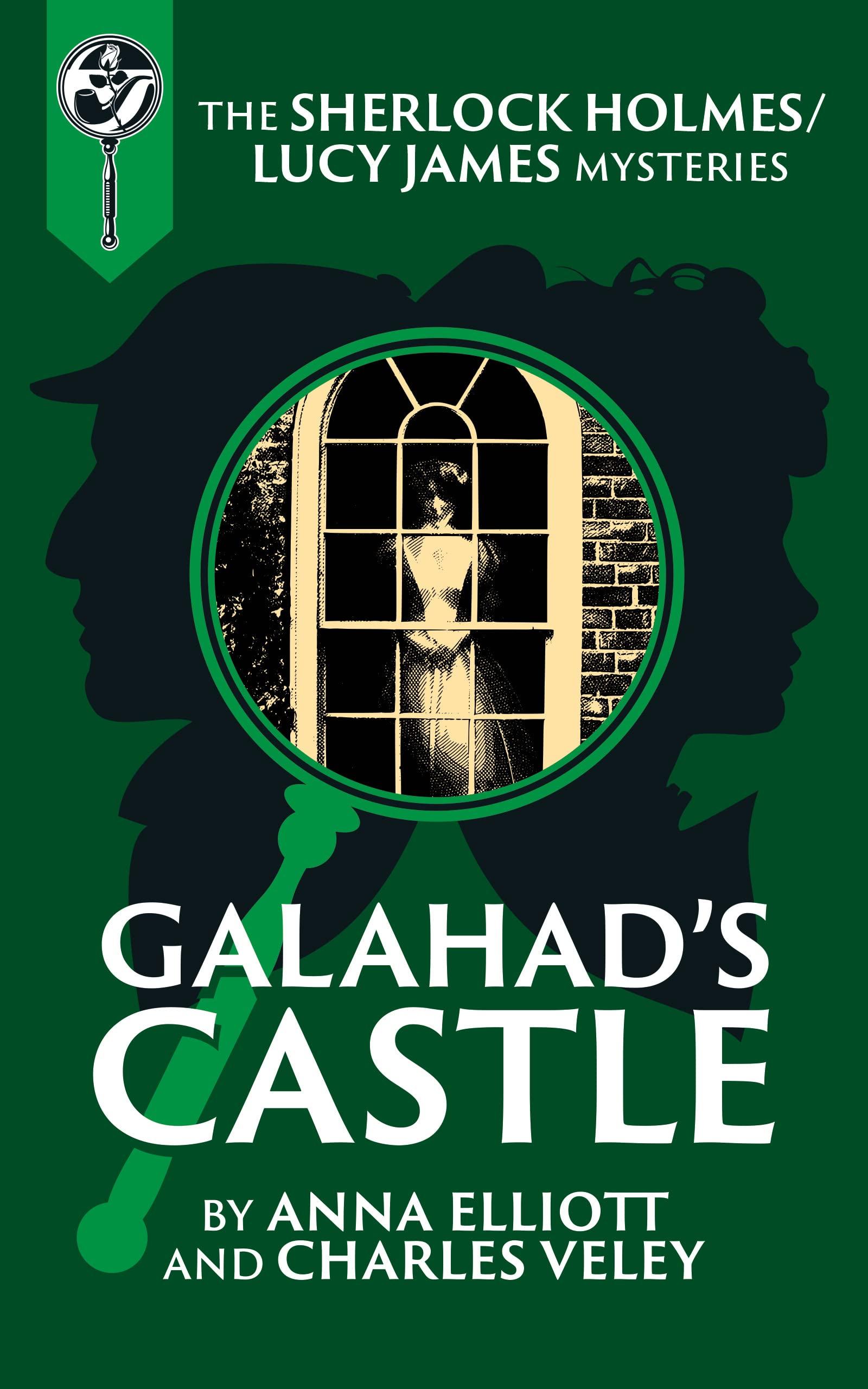 Galahad's Castle: A Sherlock Holmes and Lucy James Mystery book cover