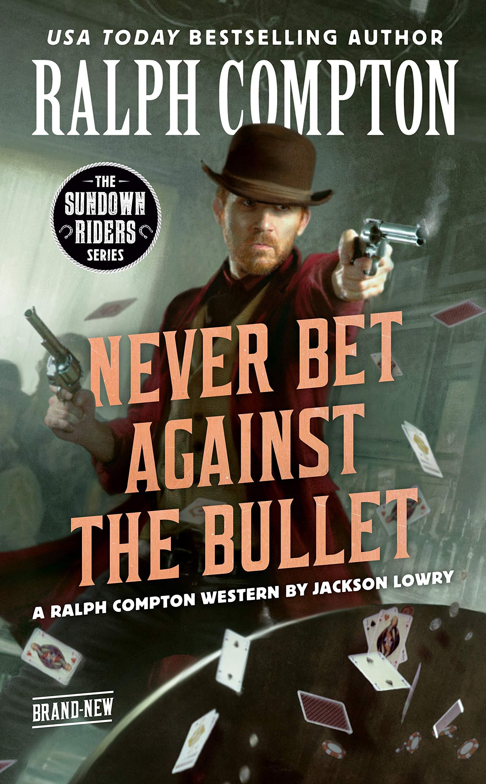 Ralph Compton Never Bet Against the Bullet book cover