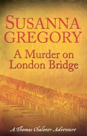 A Murder on London Bridge: Chaloner's Fifth Exploit in Restoration London book cover