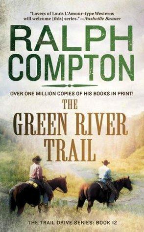 The Green River Trail: The Trail Drive, Book 13 book cover