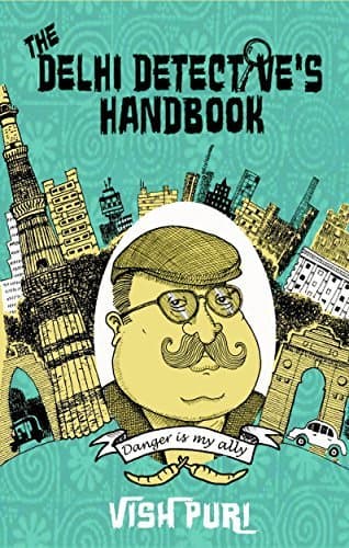 The Delhi Detective's Handbook: Vish Puri's Guide to Operating as a Private Investigator in India book cover