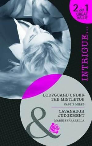 Bodyguard Under the Mistletoe / Cavanaugh Judgement book cover