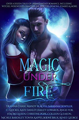 Magic Under Fire: Over a dozen tales of urban fantasy romance book cover