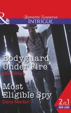 Bodyguard Under Fire / Most Eligible Spy book cover