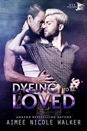 Dyeing to be Loved