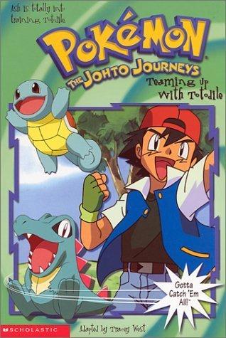 Teaming Up With Totodile: Pokemon The Jhoto Journeys book cover