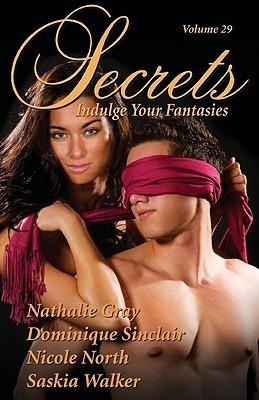 Secrets: Indulge Your Fantasies; Satisfy Your Desire for More