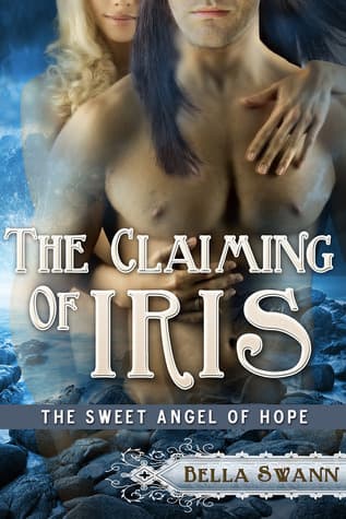 The Claiming of Iris, the Sweet Angel of Hope book cover