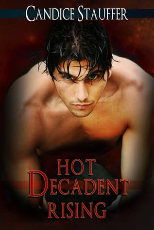 Hot, Decadent Rising