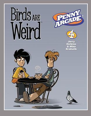 Penny Arcade Volume 4: Birds Are Weird book cover