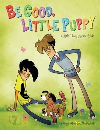 Penny Arcade Volume 7: Be Good, Little Puppy book cover