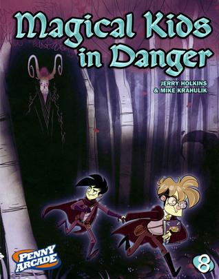 Penny Arcade Volume 8: Magical Kids in Danger book cover