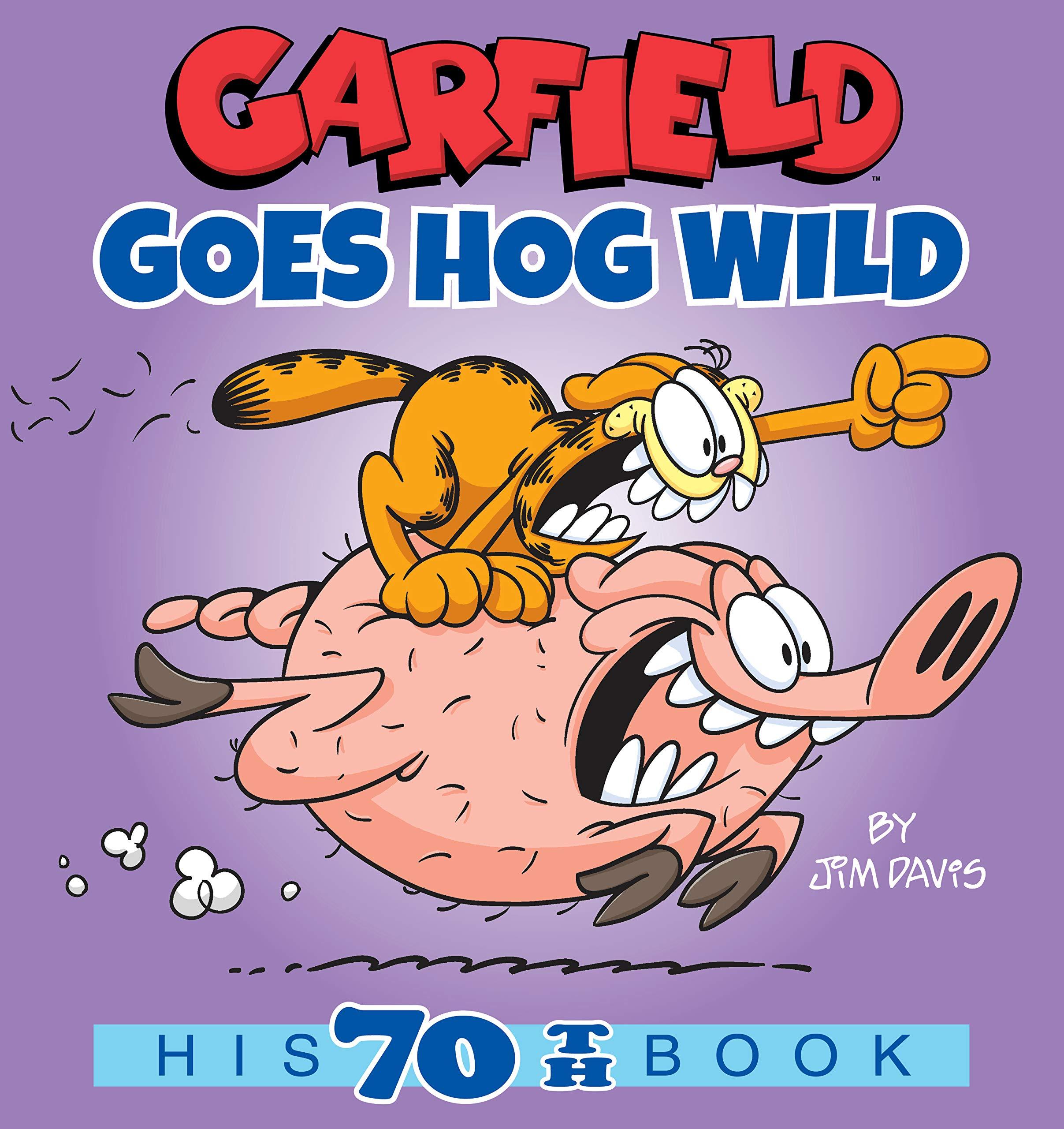 Garfield Goes Hog Wild: His 70th Book