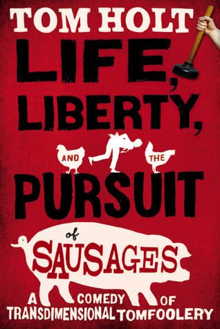 Life, Liberty, and the Pursuit of Sausages book cover
