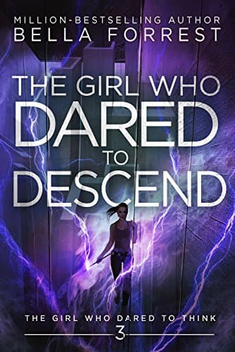 The Girl Who Dared to Descend