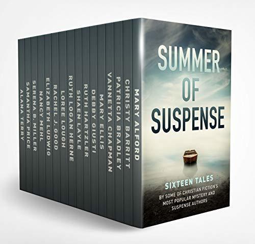 Summer of Suspense: Sixteen Tales By Some of Christian Fiction's Most Popular Mystery and Suspense Authors