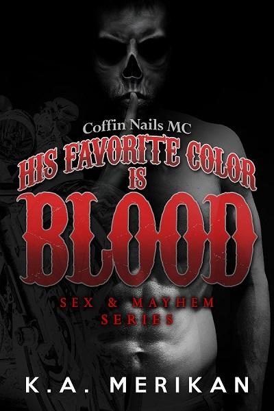 His Favorite Color Is Blood: Coffin Nails MC