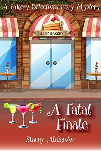 A Fatal Finale: A Bakery Detectives Cozy Mystery book cover