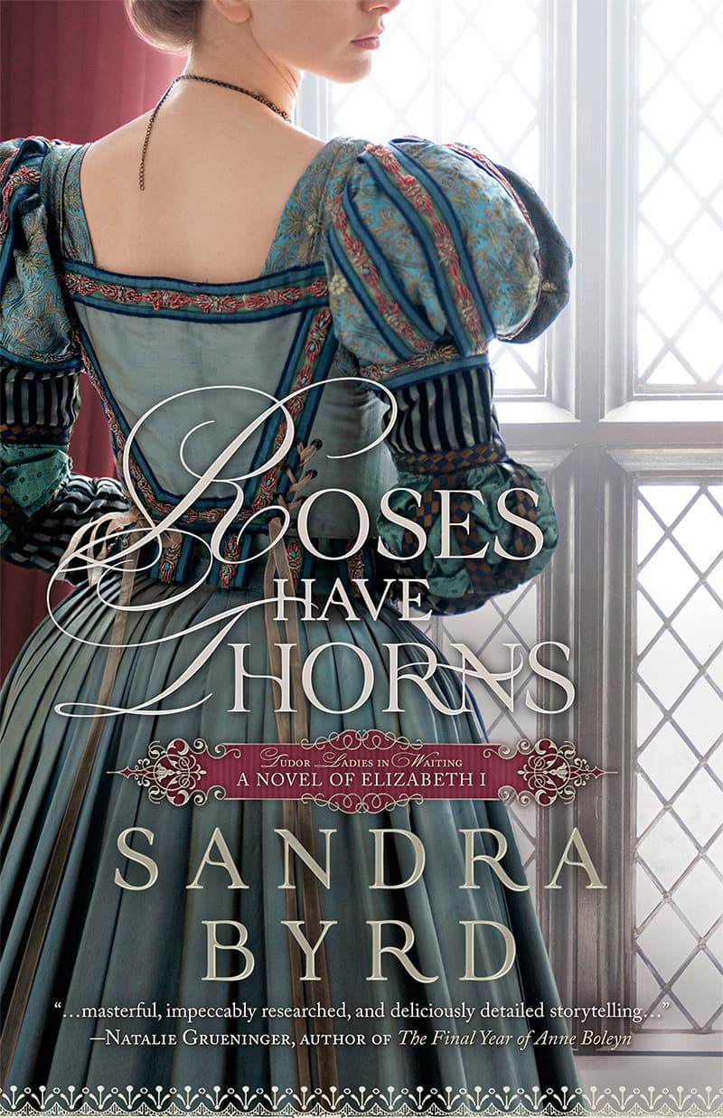 Roses Have Thorns: A Novel of Elizabeth I