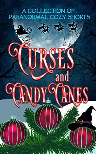 Curses and Candy Canes: A Paranormal Mystery Christmas Anthology book cover