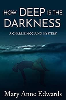 How Deep is the Darkness: A Charlie McClung Mystery