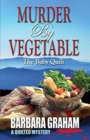Murder by Vegetable: The Baby Quilt book cover