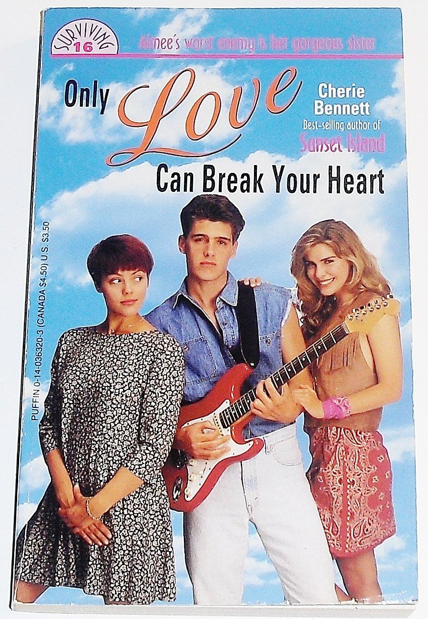 Only Love Can Break Your Heart book cover