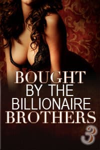 Bought By The Billionaire Brothers 3: Secrets and Lies