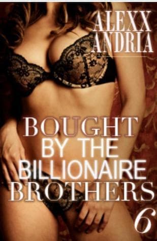 Bought By The Billionaire Brothers 6: The Heart's Ransom