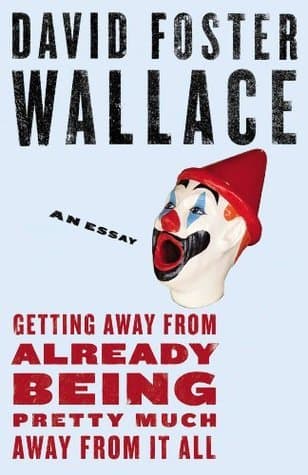 Getting Away from Already Being Pretty Much Away from It All: An Essay book cover
