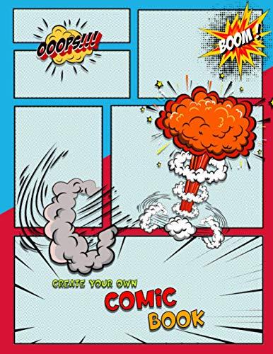 Create Your Own Comic Book: Blank Comic Book Notebook and Sketchbook for Kids and Adults to Draw Cartoon Comics and Journal 150 Pages of Fun Templates Large Big 8.5" x 11" book cover