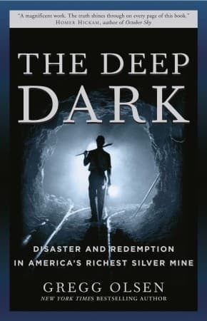The Deep Dark: Disaster and Redemption in America's Richest Silver Mine book cover