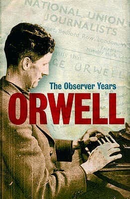 Orwell: The Observer Years book cover