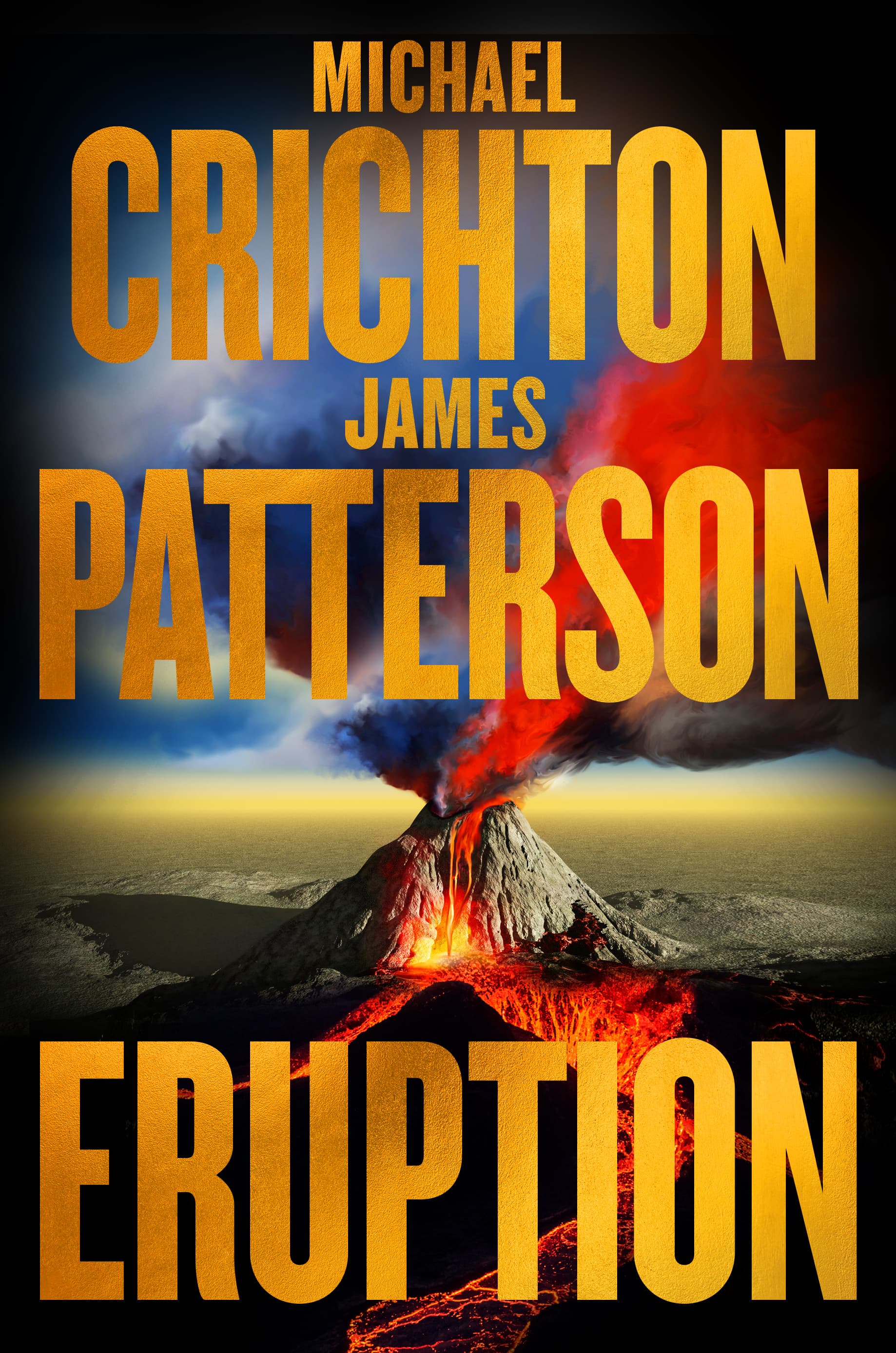 Eruption: Crichton and Patterson’s Most Explosive Thriller Ever book cover