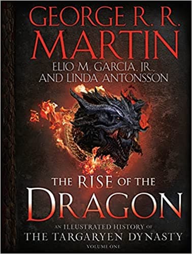 The Rise of the Dragon: An Illustrated History of the Targaryen Dynasty, Volume One book cover