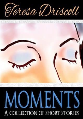 Moments : A collection of short stories