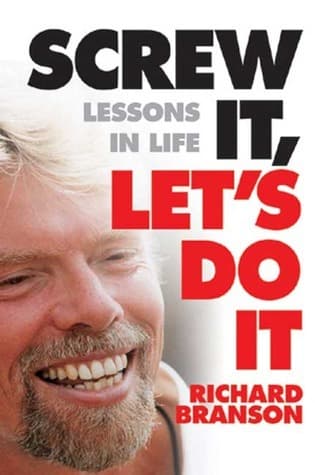 Screw It, Let's Do It: Lessons in Life book cover