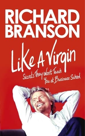 Like a Virgin: Secrets They Won't Teach You at Business School book cover