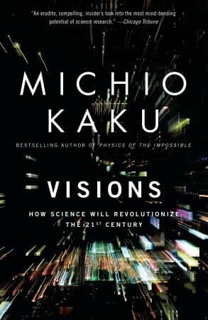 Visions: How Science Will Revolutionize the 21st Century book cover