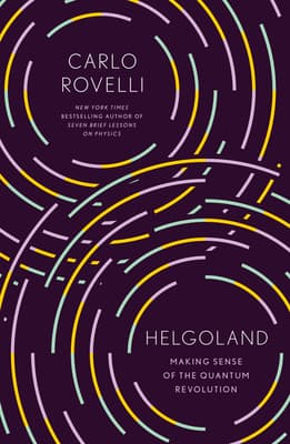 Helgoland: Making Sense of the Quantum Revolution book cover