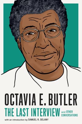 Octavia E. Butler: The Last Interview: and Other Conversations book cover