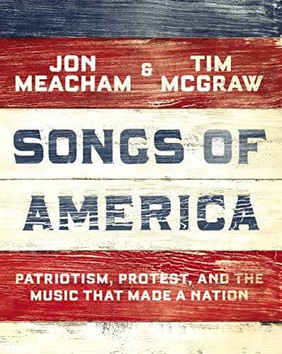 Songs of America: Patriotism, Protest, and the Music That Made a Nation book cover