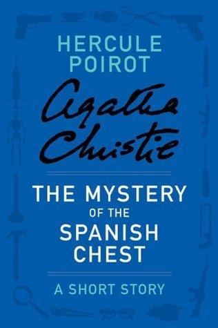 The Mystery of the Spanish Chest: a Hercule Poirot Short Story