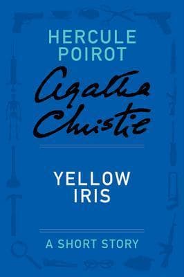 Yellow Iris: a Hercule Poirot Short Story book cover