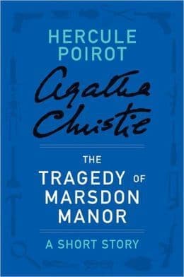 The Tragedy at Marsdon Manor: a Hercule Poirot Short Story book cover